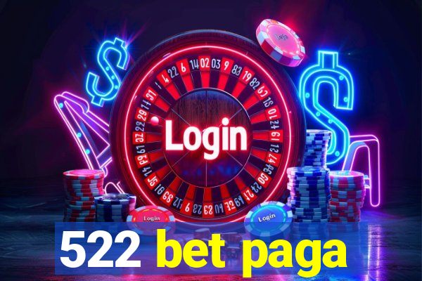 522 bet paga